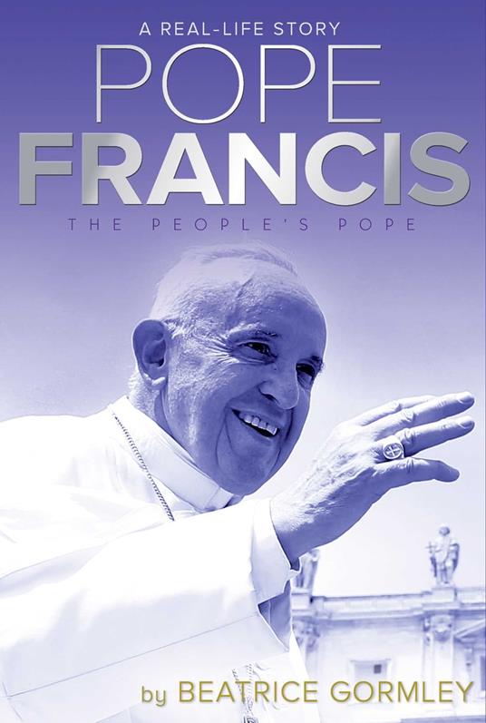 Pope Francis - Beatrice Gormley - ebook