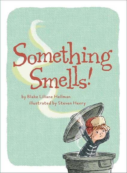 Something Smells! - Blake Liliane Hellman,Steven Henry - ebook
