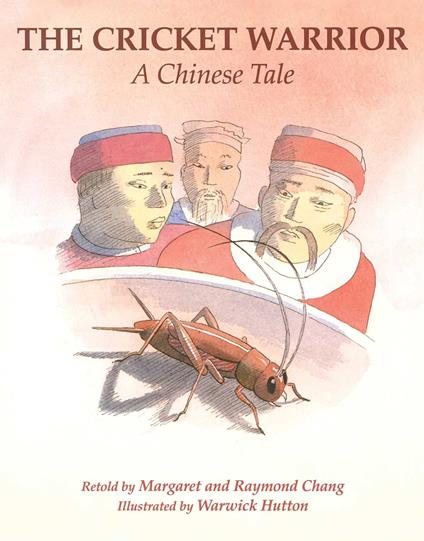 The Cricket Warrior - Margaret Chang,Raymond Chang,Warwick Hutton - ebook