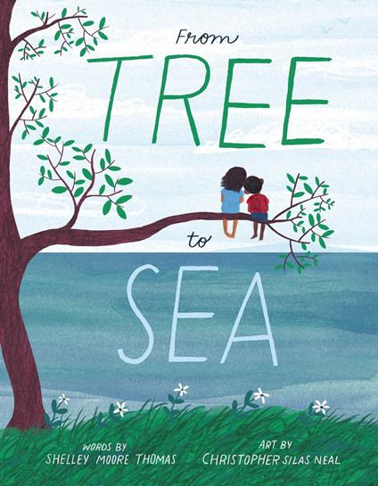 From Tree to Sea - Shelley Moore Thomas,Christopher Silas Neal - ebook