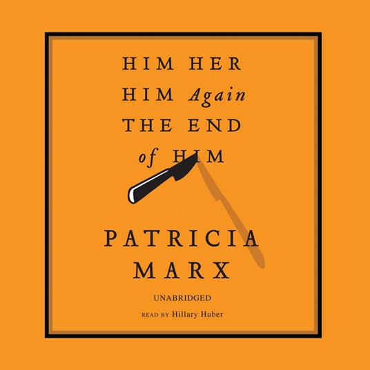 Him, Her, Him Again, the End of Him