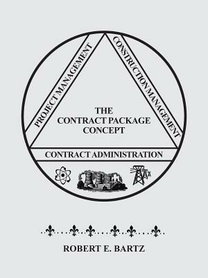 Design & Construction of the Contract Package Concept - Robert E. Bartz - cover