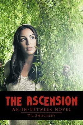 The Ascension: An In-Between Novel - T L Shockley - cover