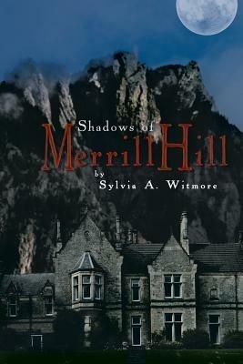 Shadows of Merrill Hill - Sylvia A. Witmore - cover