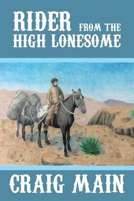Rider from the High Lonesome - Craig Main - cover