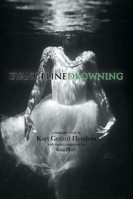Evangeline Drowning - Kurt Gerard Heinlein - cover
