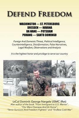 Defend Freedom - LtCol Dominik George Nargele USMC(Ret) - cover