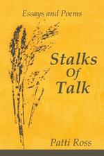 Stalks Of Talk: Essays and Poems