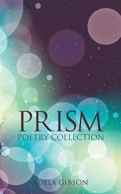 Prism: Poetry Collection - Adela Gibson - cover