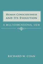 Human Consciousness and Its Evolution: A Multidimensional View