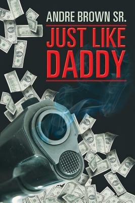 Just Like Daddy - Andre Brown Sr. - cover
