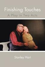 Finishing Touches: A Play in Two Acts