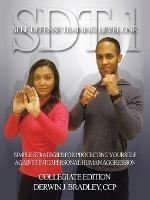 Sdt-1 Self-Defense Training: Level One: Simple Techniques and Strategies for Protecting Yourself Against Interpersonal Human Aggression - Derwin J. Bradley - cover