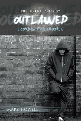 Outlawed: Looking for Trouble - MARK HOWELL - cover