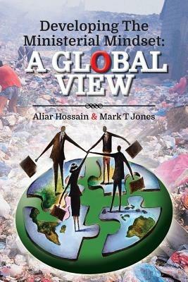 Developing The Ministerial Mindset: A Global View - Aliar Hossain,Mark T Jones - cover