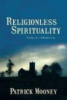 Religionless Spirituality: Paragidm for a Global Spirituality