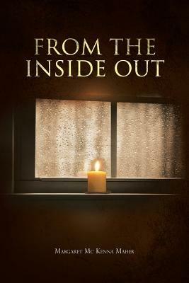 From The Inside Out - Margaret Mc Kenna Maher - cover