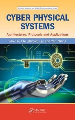 Cyber Physical Systems: Architectures, Protocols and Applications - cover