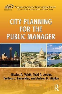 City Planning for the Public Manager - Nicolas A. Valcik,Todd A. Jordan,Teodoro J. Benavides - cover