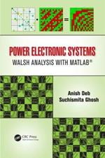 Power Electronic Systems: Walsh Analysis with MATLAB®