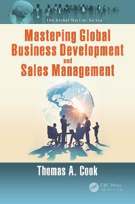 Mastering Global Business Development and Sales Management - Thomas A. Cook - cover