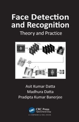 Face Detection and Recognition: Theory and Practice - Asit Kumar Datta,Madhura Datta,Pradipta Kumar Banerjee - cover