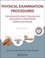 Physical Examination Procedures for Advanced Practitioners and Non-Medical Prescribers: Evidence and rationale, Second edition