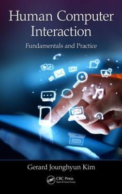 Human-Computer Interaction: Fundamentals and Practice - Gerard Jounghyun Kim - cover
