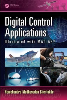 Digital Control Applications Illustrated with MATLAB - Hemchandra Madhusudan Shertukde - cover
