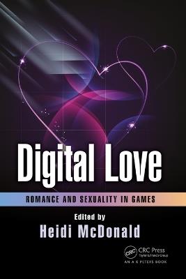 Digital Love: Romance and Sexuality in Games - Heidi McDonald - cover