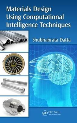 Materials Design Using Computational Intelligence Techniques - Shubhabrata Datta - cover