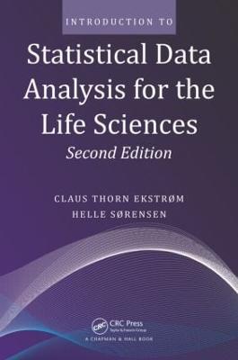 Introduction to Statistical Data Analysis for the Life Sciences - Claus Thorn Ekstrom - cover