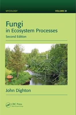 Fungi in Ecosystem Processes - John Dighton - cover