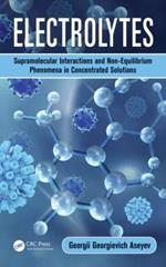 Electrolytes: Supramolecular Interactions and Non-Equilibrium Phenomena in Concentrated Solutions