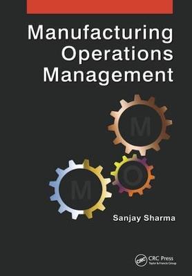 Manufacturing Operations Management - Sanjay Sharma - cover
