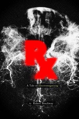 Rx: A Tale of Electronegativity - Robert Brockway - cover