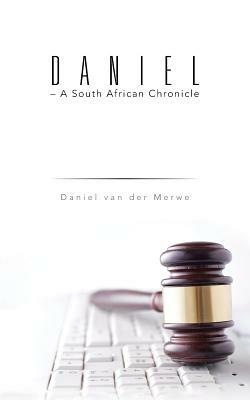 Daniel - A South African Chronicle - Daniel Van Der Merwe - cover