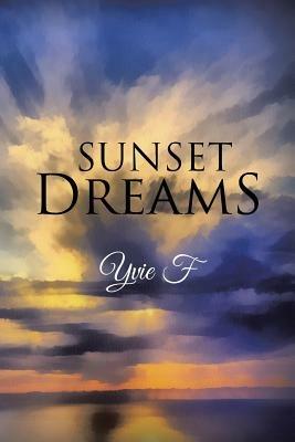 Sunset Dreams - Yvie F - cover