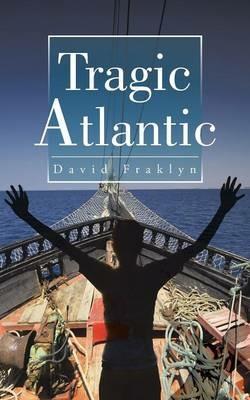 Tragic Atlantic - David Fraklyn - cover