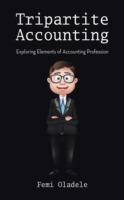 Tripartite Accounting: Exploring Elements of Accounting Profession - Femi Oladele - cover