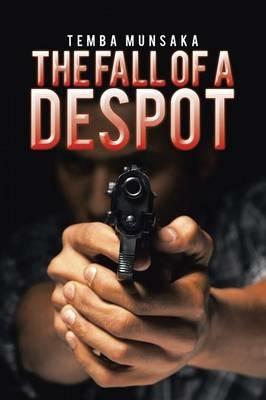 The Fall of a Despot - Temba Munsaka - cover