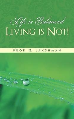 Life Is Balanced Living Is Not! - Lakshman - cover