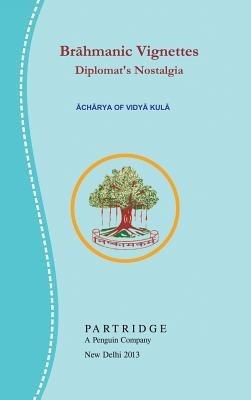 Brahmanic Vignettes: Diplomat's Nostalgia - V. Siddharthacharry - cover
