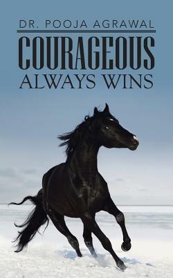 Courageous Always Wins - Dr. Pooja Agrawal - cover