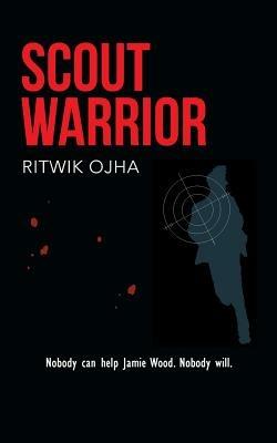 Scout Warrior - Ritwik Ojha - cover