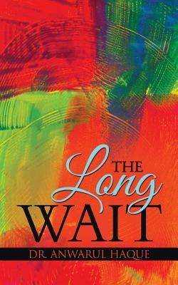 The Long Wait - Anwarul Haque - cover