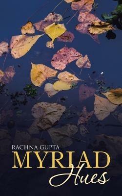 Myriad Hues - Rachna Gupta - cover