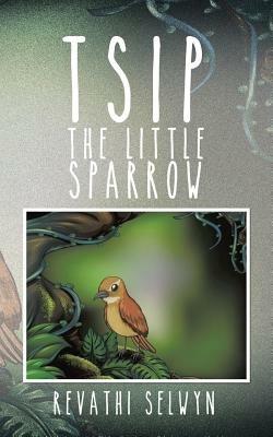 Tsip the Little Sparrow - Revathi Selwyn - cover