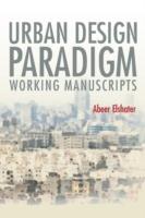 Urban Design Paradigm: Working Manuscripts - Abeer Elshater - cover