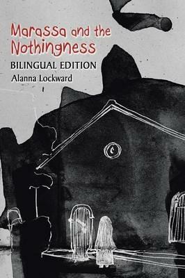 Marassa and the Nothingness: Bilingual Edition - Alanna Lockward - cover